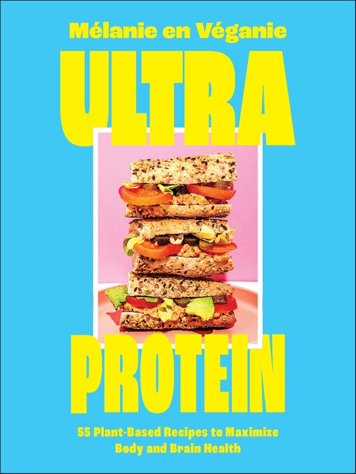 Title details for Ultra Protein by Mélanie en Véganie - Available